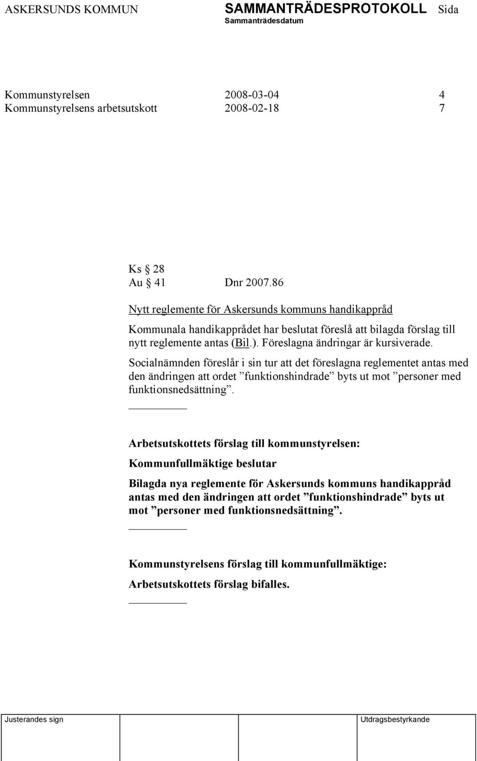 Föreslagna ändringar är kursiverade.