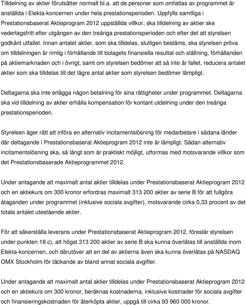 styrelsen godkänt utfallet.