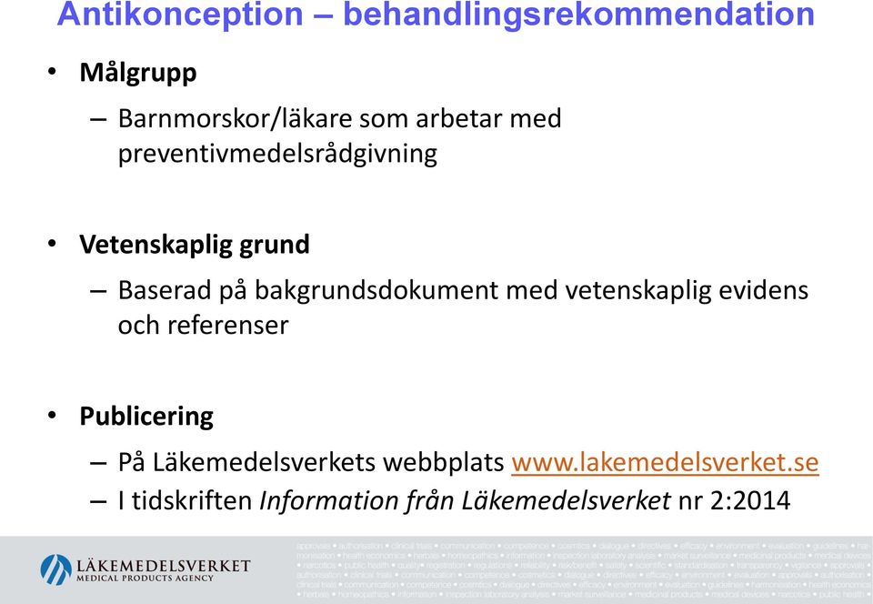 med vetenskaplig evidens och referenser Publicering På Läkemedelsverkets