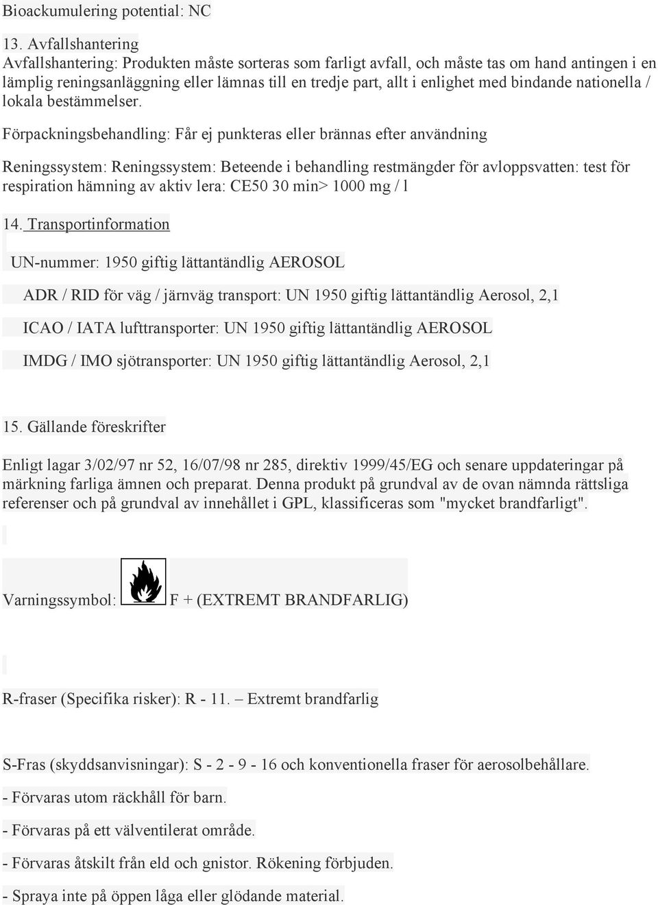 bindande nationella / lokala bestämmelser.