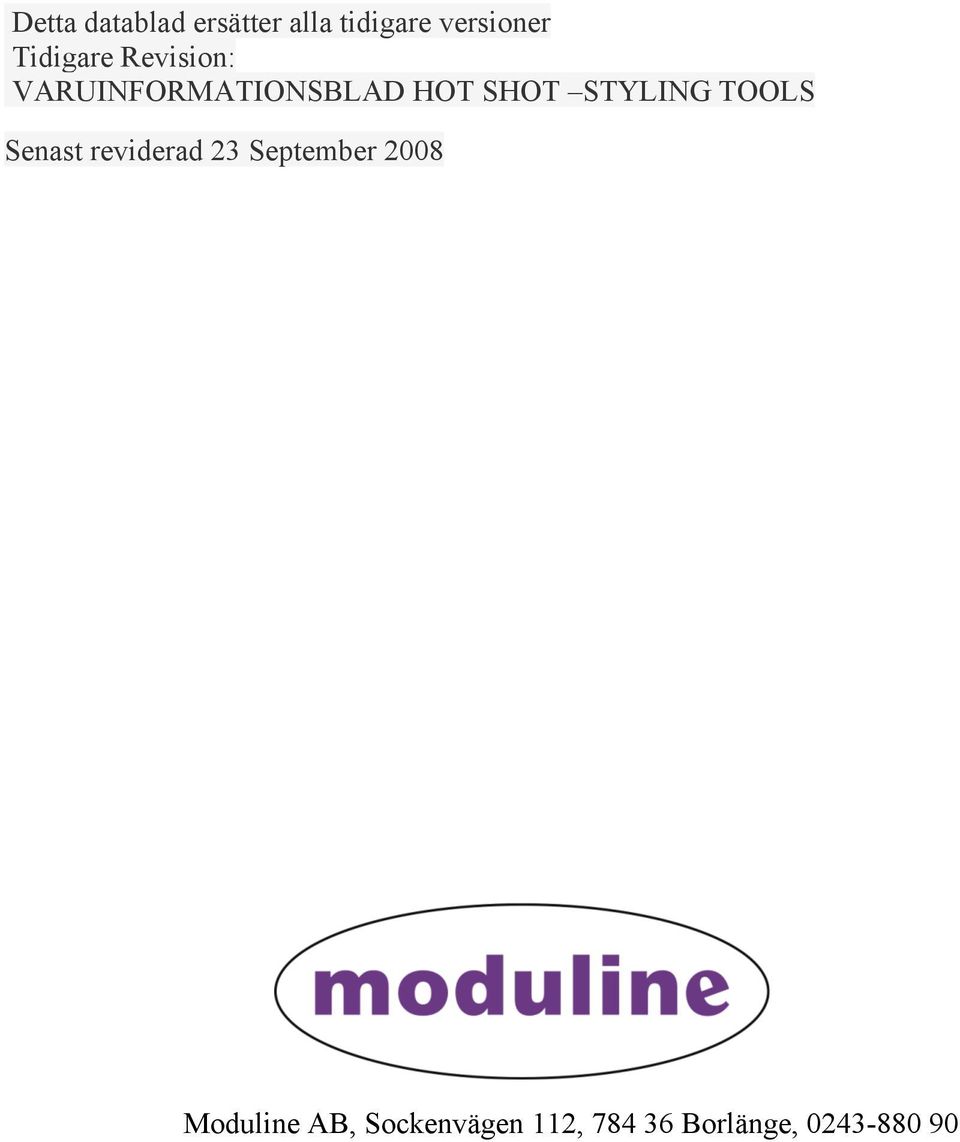 STYLING TOOLS Senast reviderad 23 September 2008