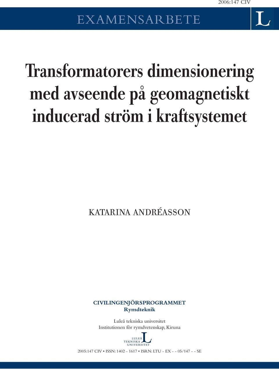 CIVILINGENJÖRSPROGRAMMET Rymdteknik Luleå tekniska universitet Institutionen