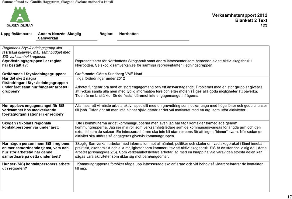 Hur upplevs engagemanget för SiS verksamhet hos medverkande företag/organisationer i er region?