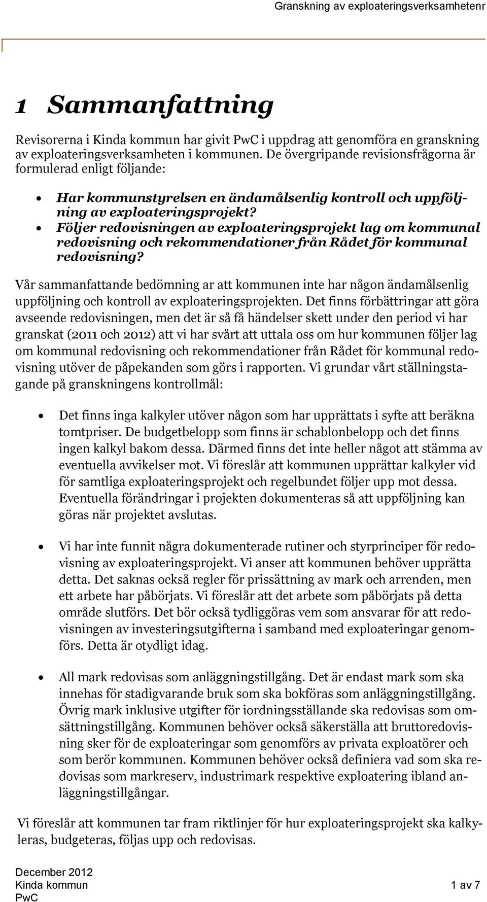 Följer redovisningen av exploateringsprojekt lag om kommunal redovisning och rekommendationer från Rådet för kommunal redovisning?