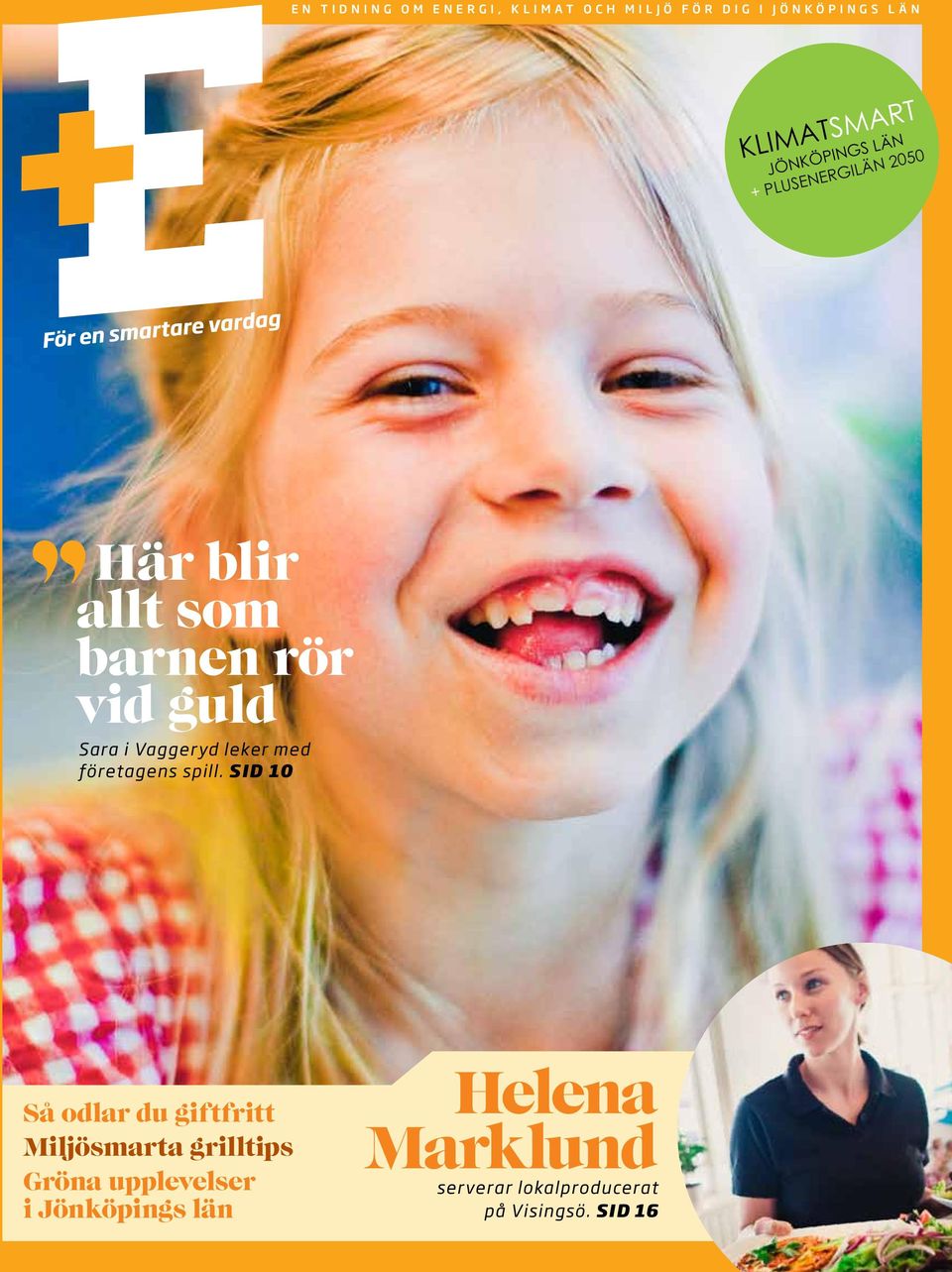Sara i Vagger yd leker med företagens spill.
