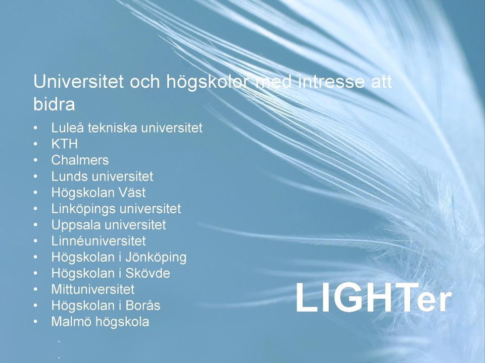 universitet Uppsala universitet Linnéuniversitet Högskolan i