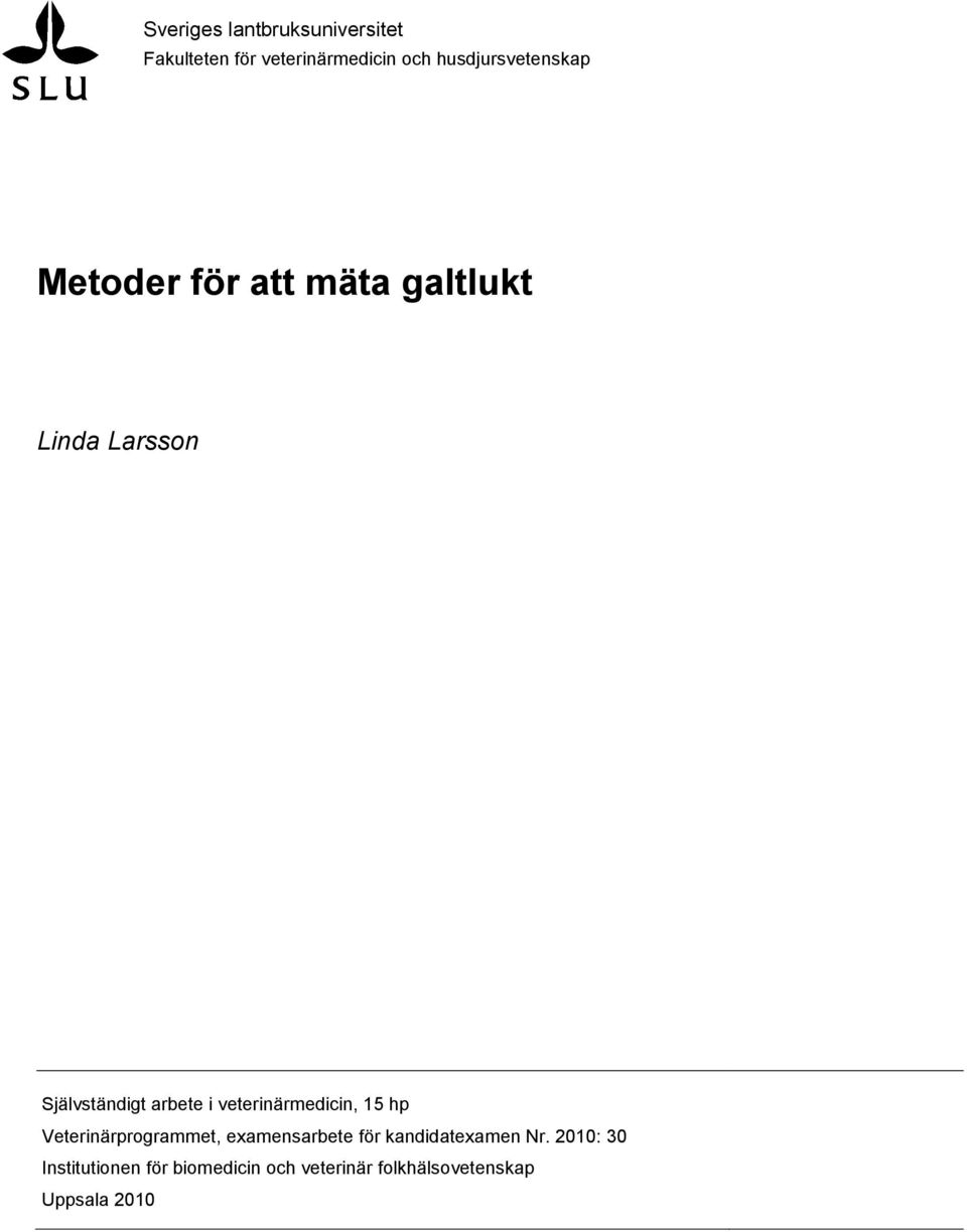 arbete i veterinärmedicin, 15 hp Veterinärprogrammet, examensarbete för