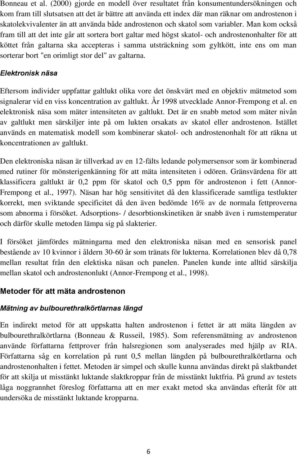 använda både androstenon och skatol som variabler.