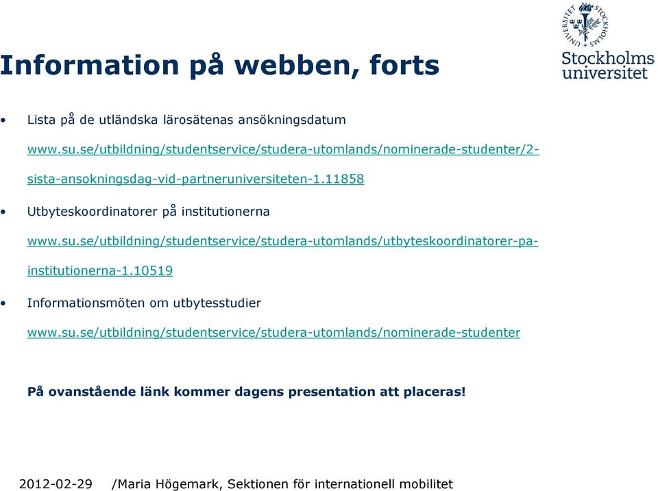 11858 Utbyteskoordinatorer på institutionerna www.su.