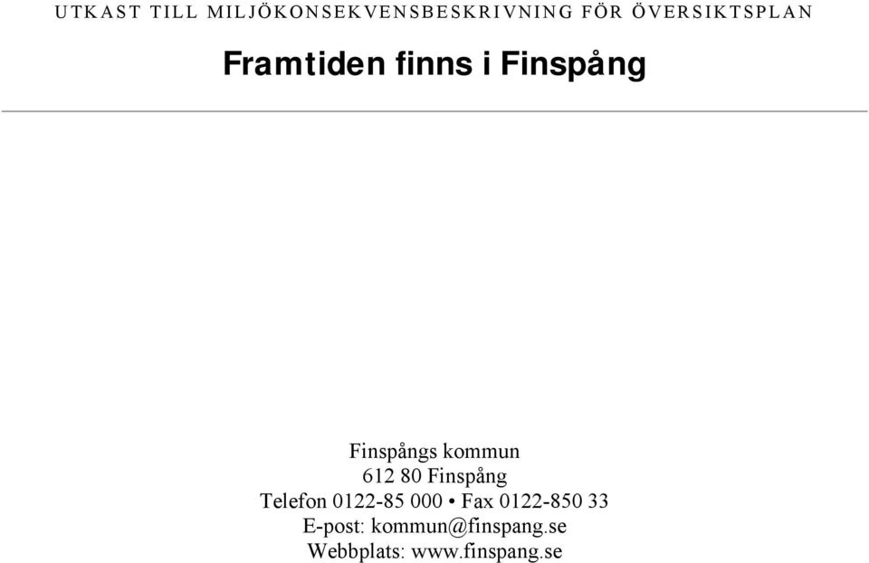 kommun 612 80 Finspång Telefon 0122-85 000 Fax