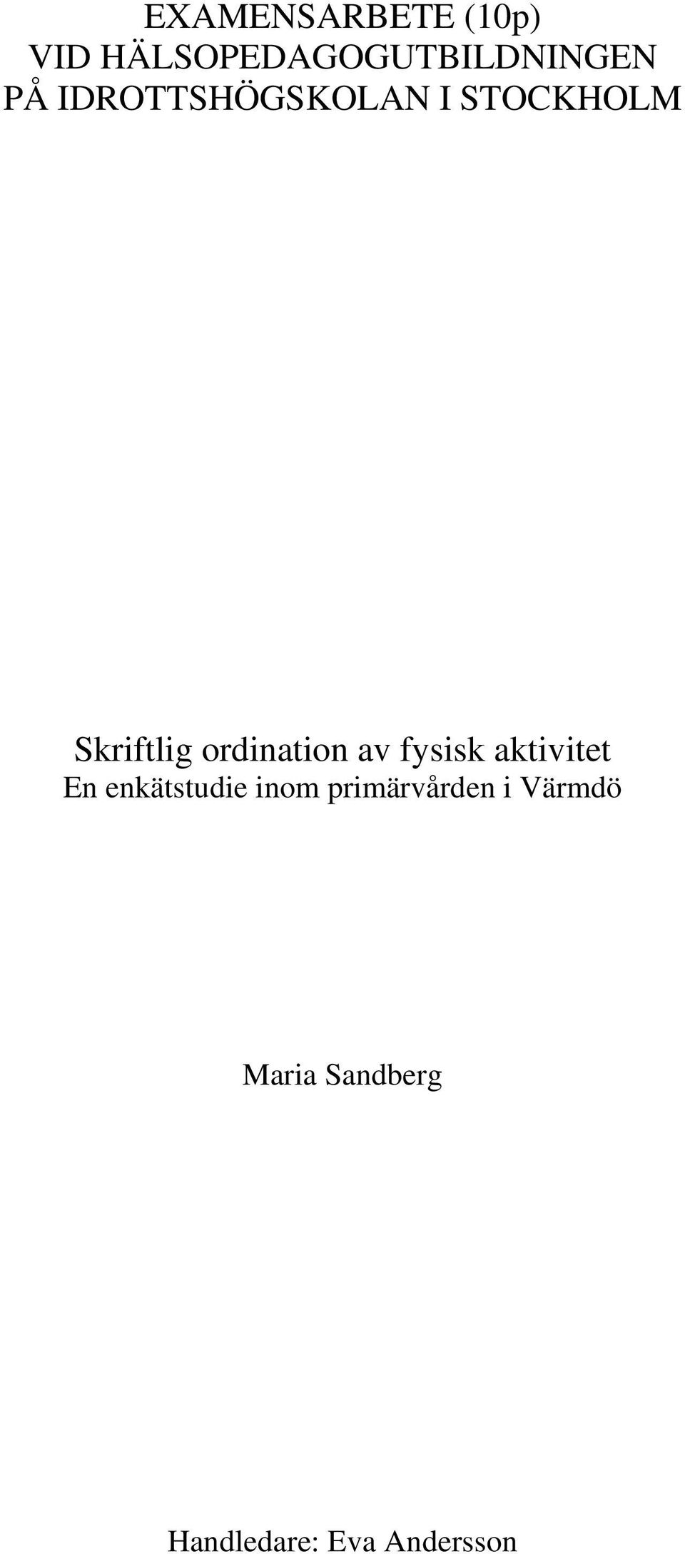 ordination av fysisk aktivitet En enkätstudie inom