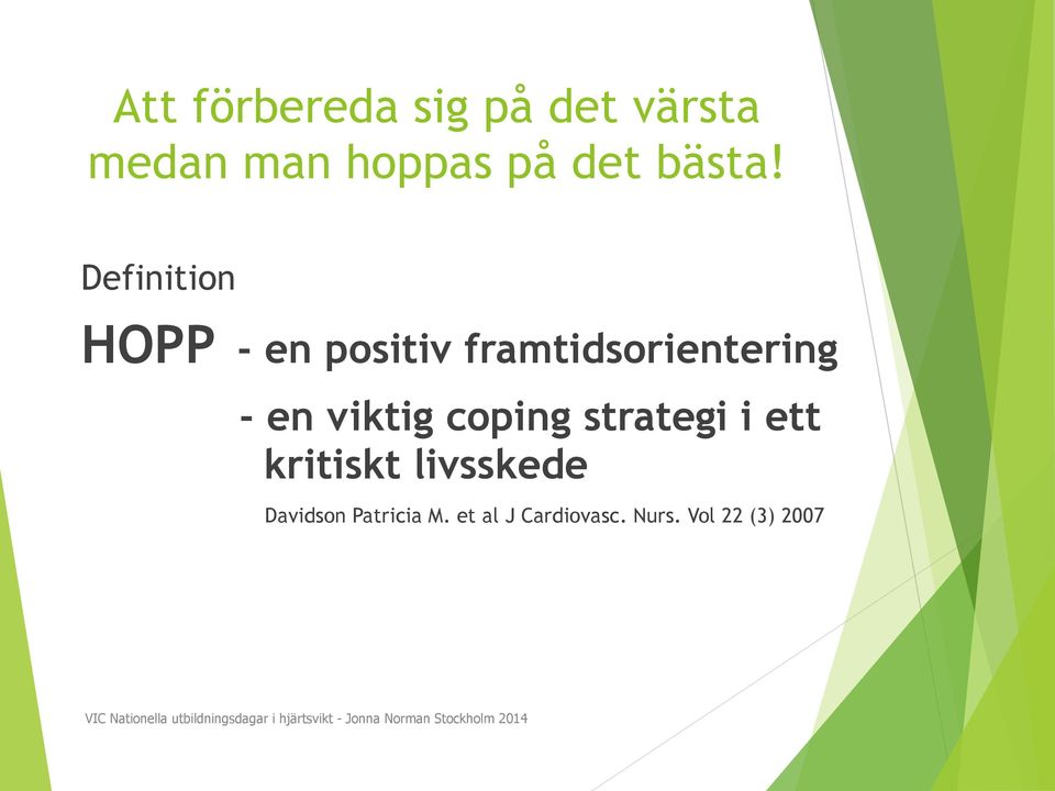 strategi i ett kritiskt livsskede Davidson Patricia M. et al J Cardiovasc.
