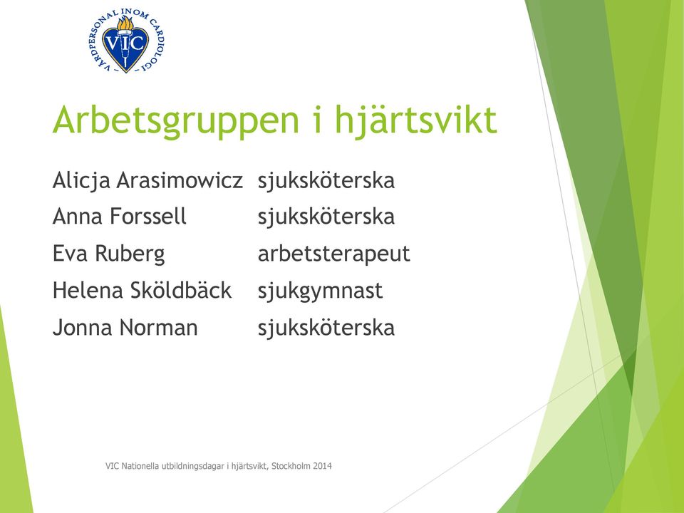arbetsterapeut Helena Sköldbäck sjukgymnast Jonna Norman