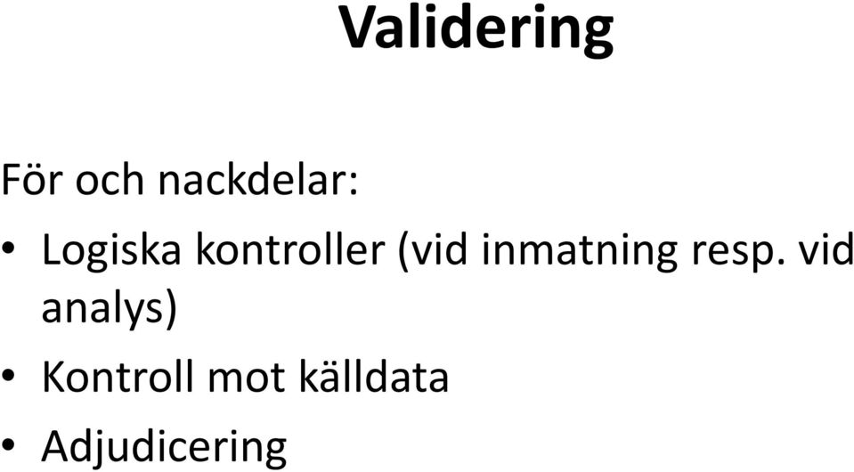 kontroller (vid inmatning