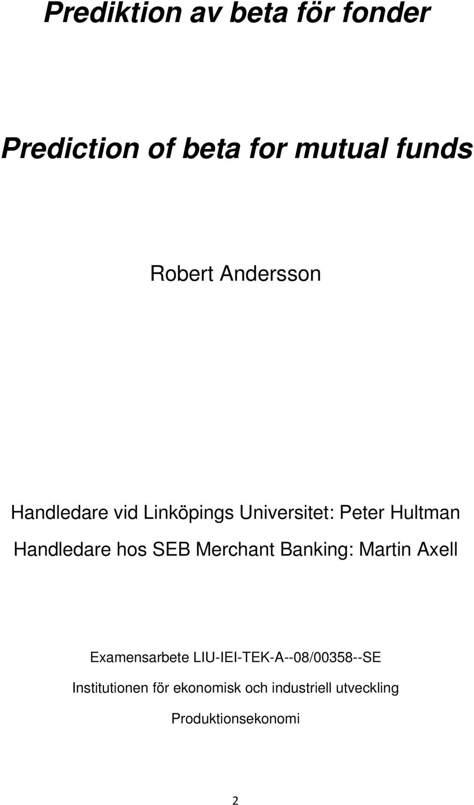 hos SEB Merchant Banking: Martin Axell Examensarbete