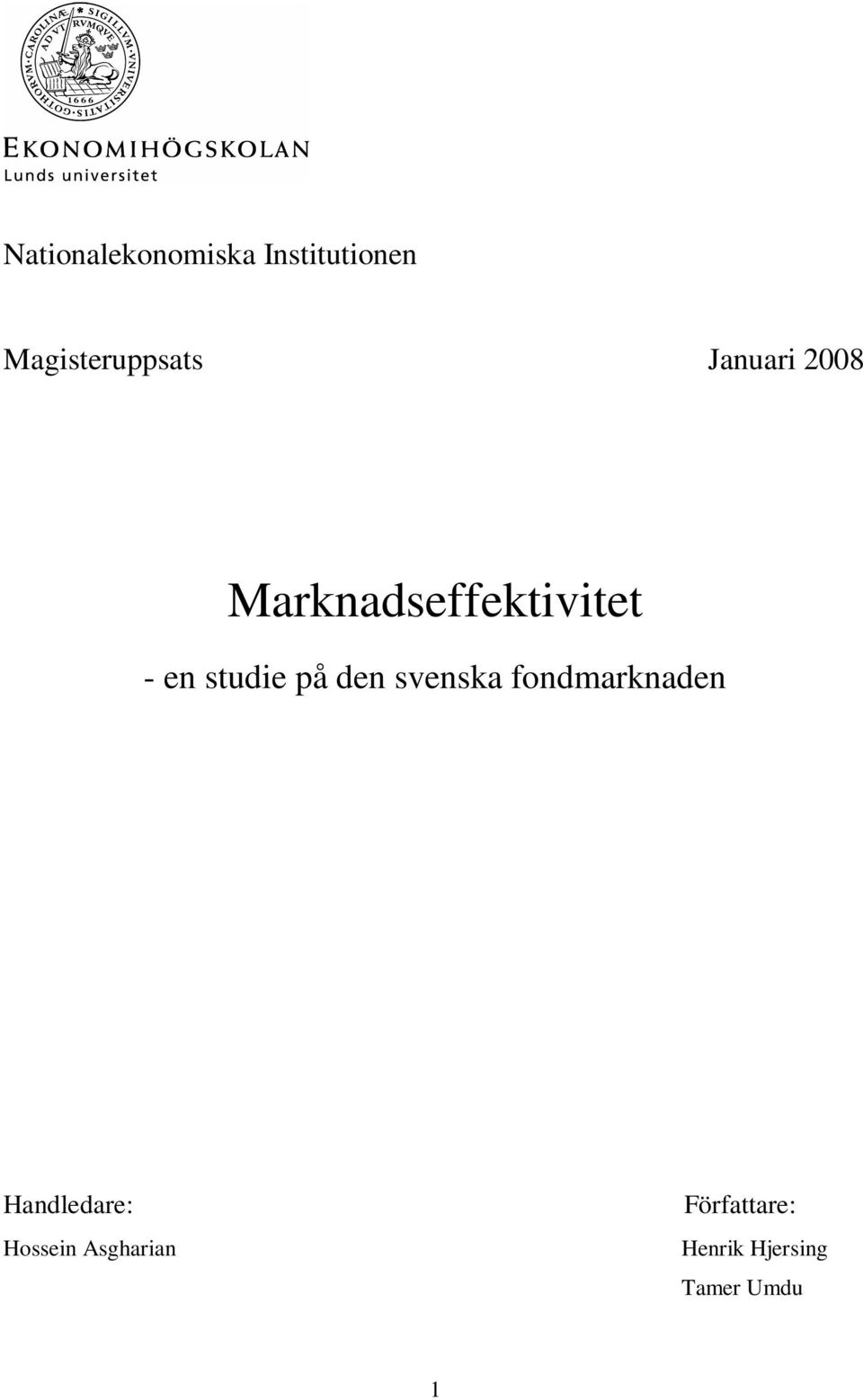 den svenska fondmarknaden Handledare: Hossein