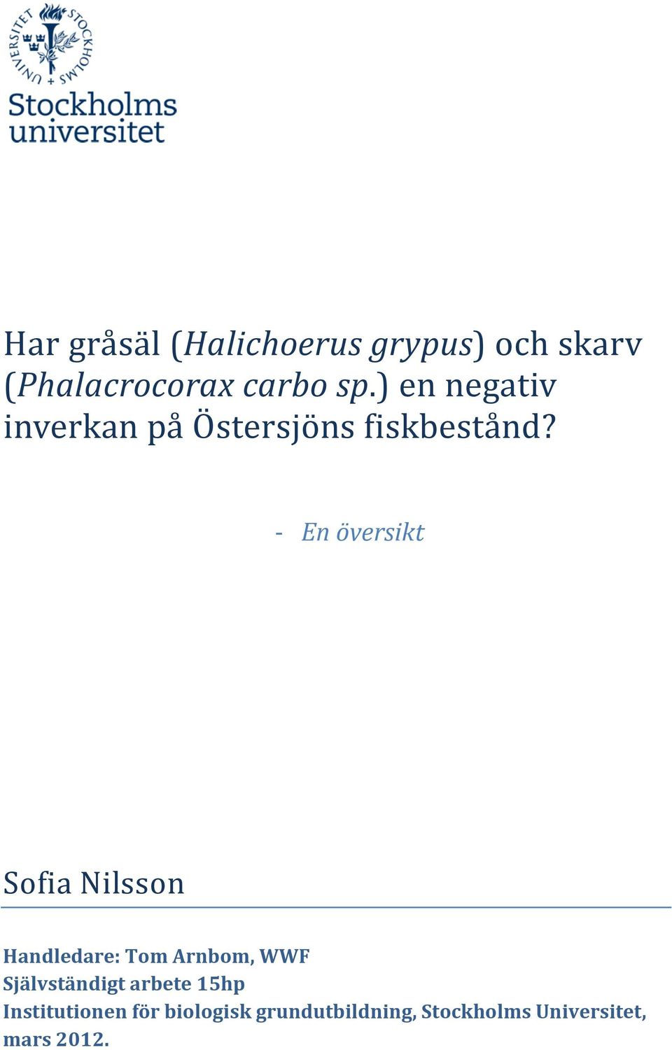 - En översikt Sofia Nilsson Handledare: Tom Arnbom, WWF