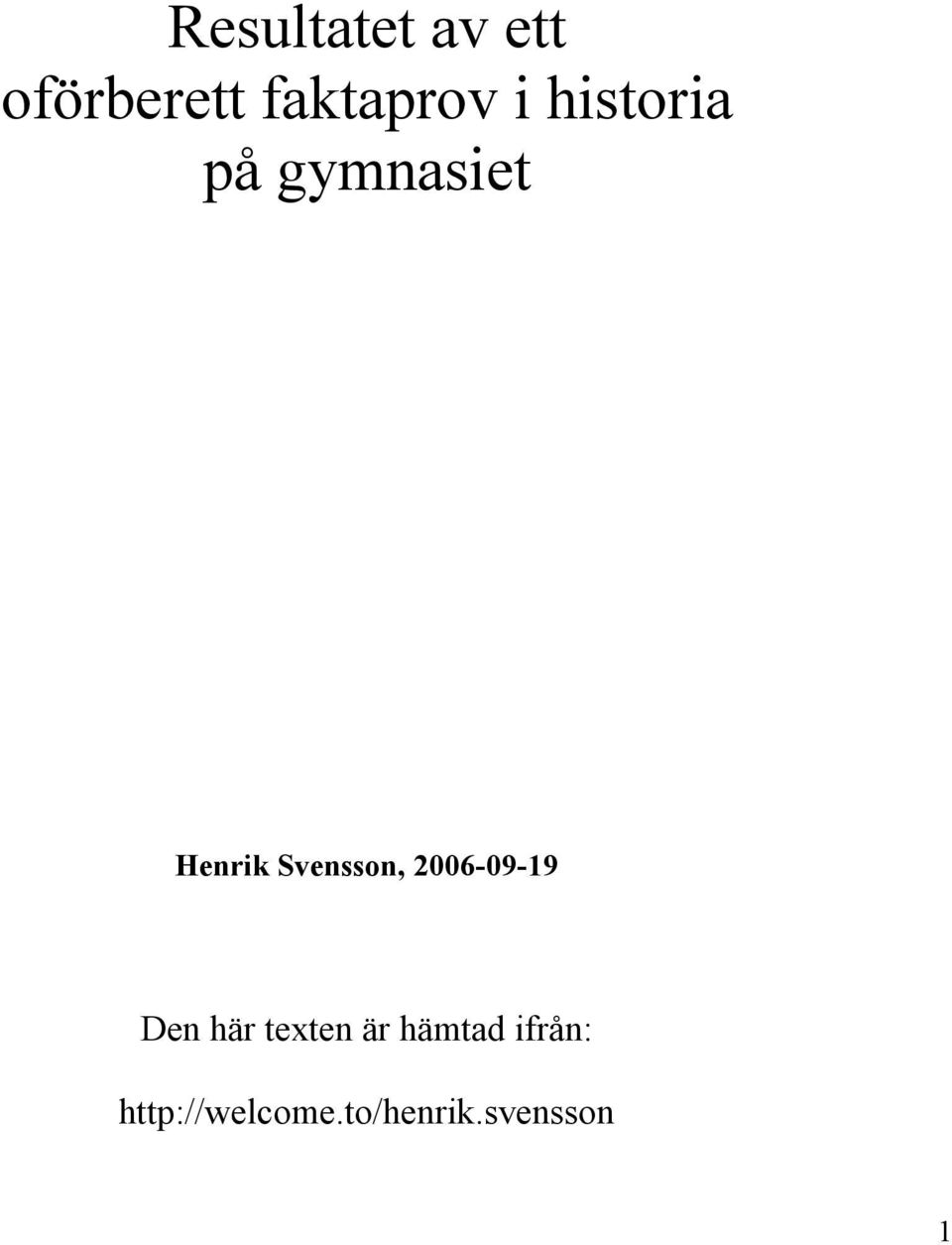 Svensson, 2006-09-19 Den här texten är