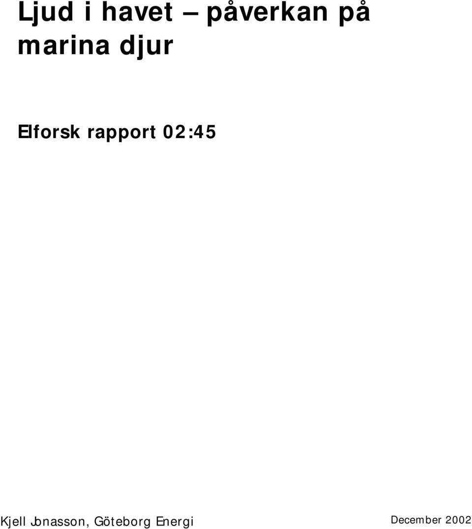 rapport 02:45 Kjell