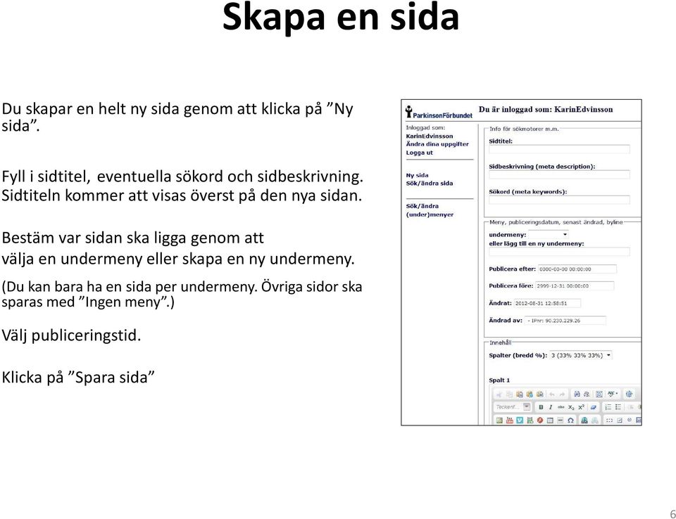 Sidtiteln kommer att visas överst på den nya sidan.