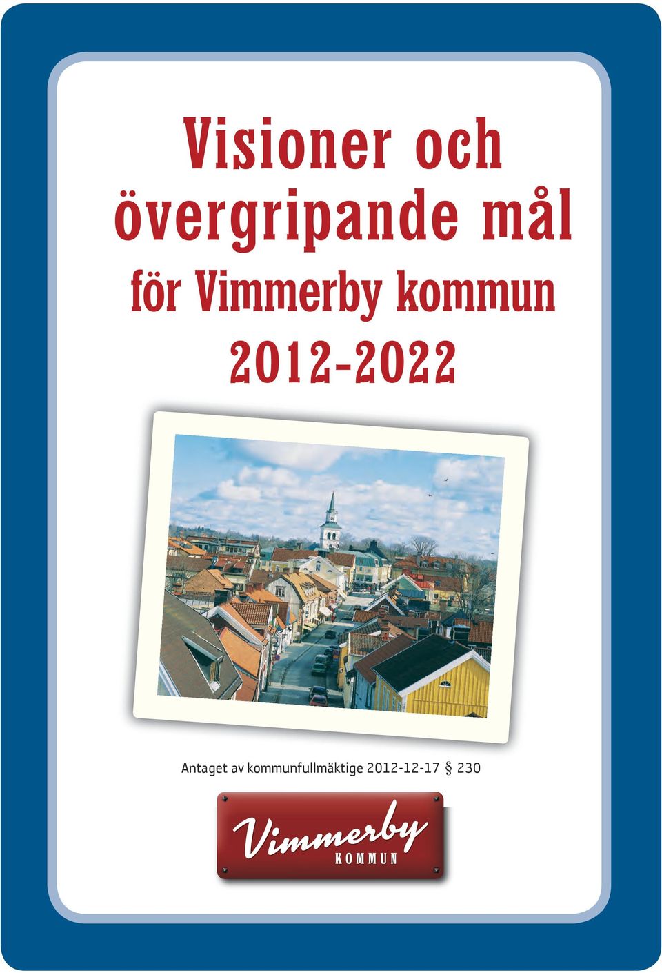 2012-2022 Antaget av