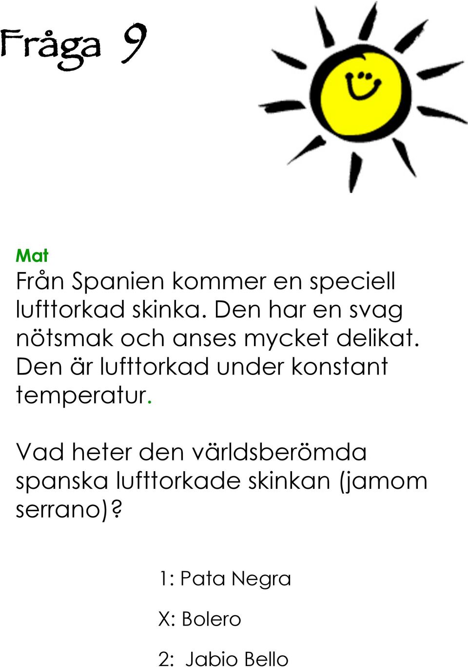 Den är lufttorkad under konstant temperatur.