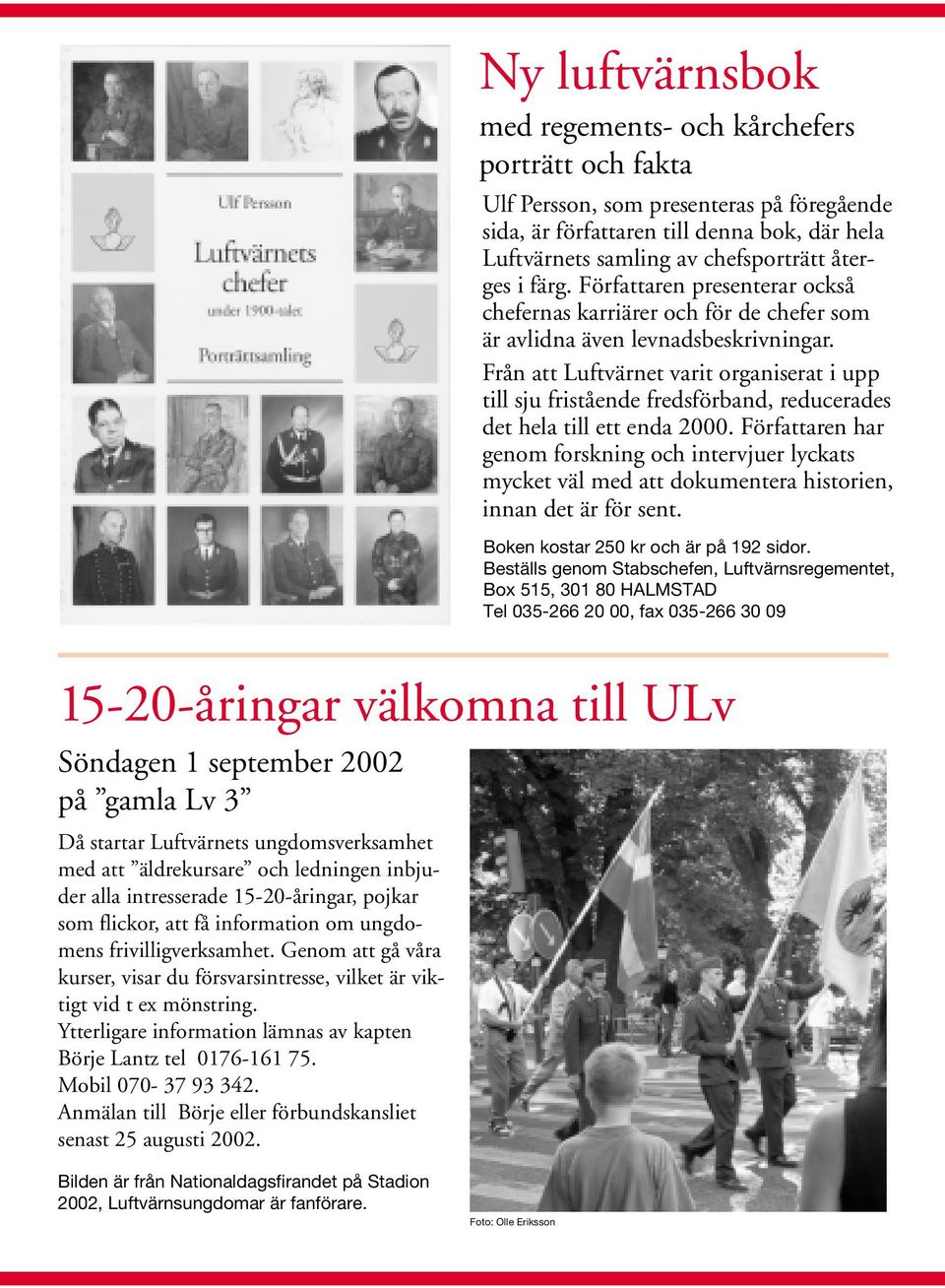 Från att Luftvärnet varit organiserat i upp till sju fristående fredsförband, reducerades det hela till ett enda 2000.