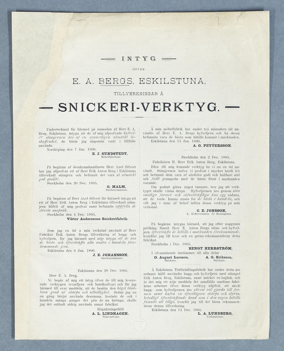 Berg, Eskilstuna, intyga att de af mig afprofvade hyfvel<sr slävicrncn äro a f cn synnerligen utm ärkt be skaffenhet, de bästa ag någonsin varit i tillfälle använda. Norrköping den 7 Jan. 1896. A. G.