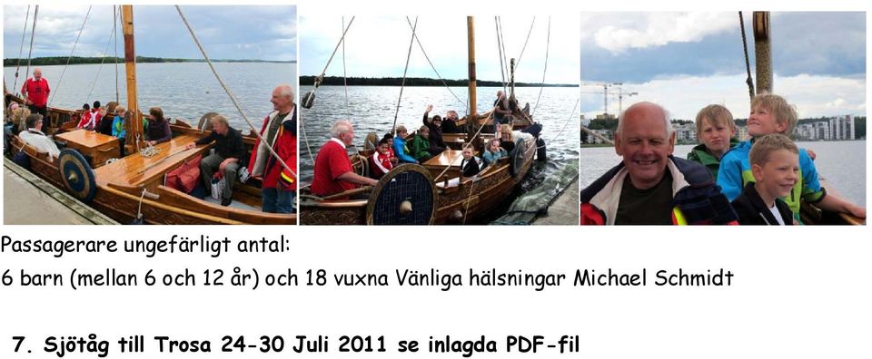 Vänliga hälsningar Michael Schmidt 7.