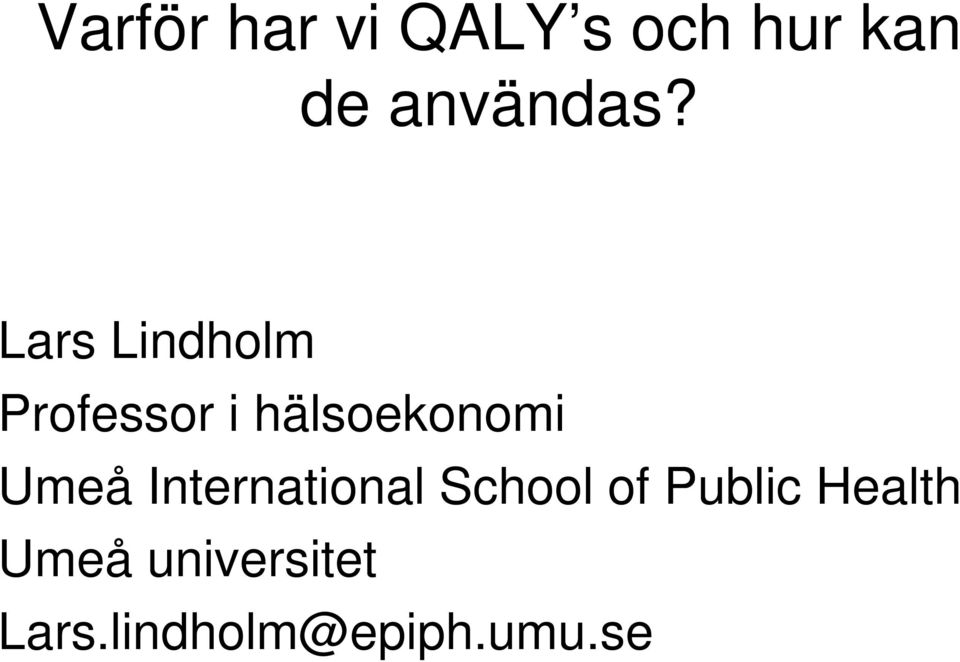 Lars Lindholm Professor i hälsoekonomi
