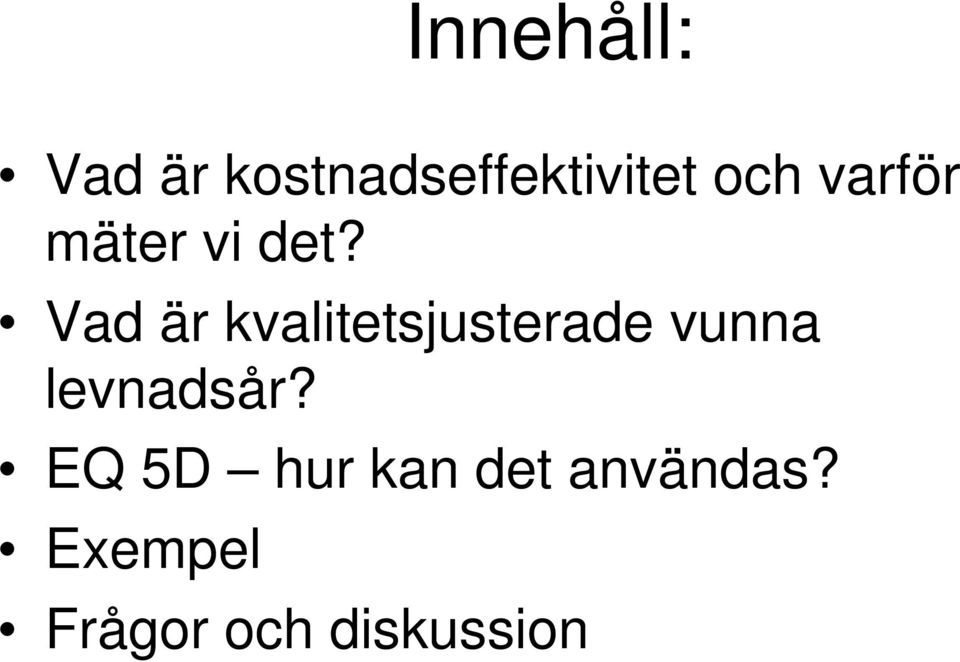 Vad är kvalitetsjusterade vunna