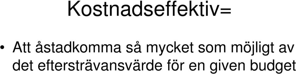 möjligt av det