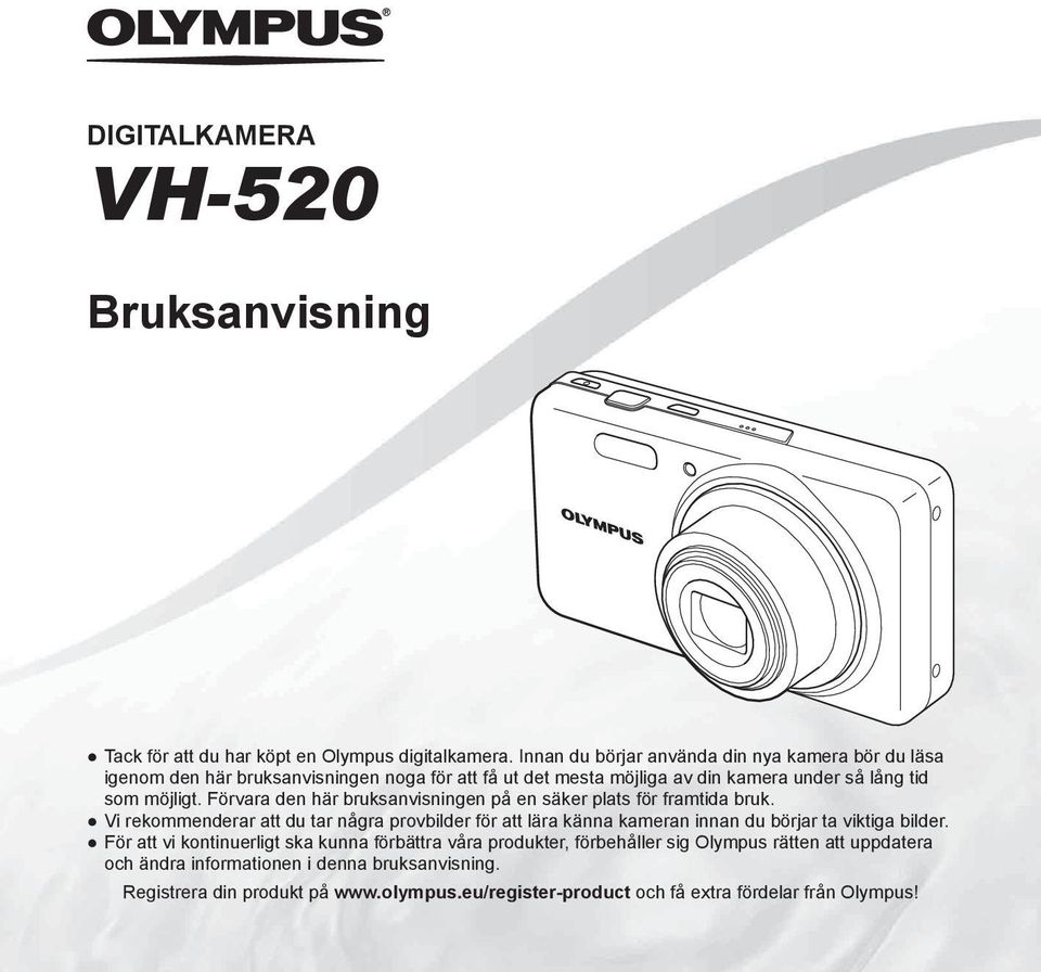 Förvara den här bruksanvisningen på en säker plats för framtida bruk.