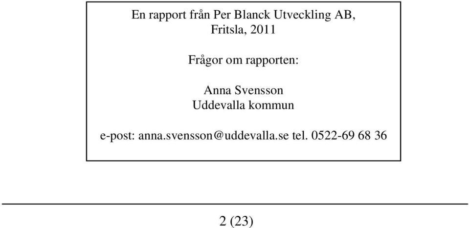 Svensson Uddevalla kommun e-post: anna.