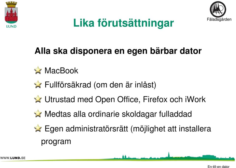 Office, Firefox och iwork Medtas alla ordinarie skoldagar
