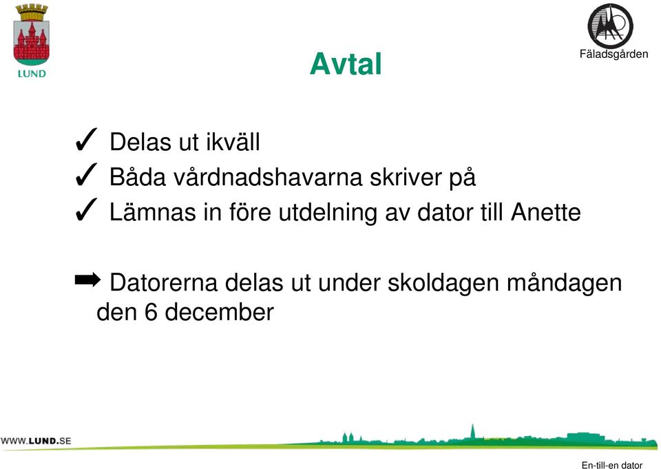 före utdelning av dator till Anette