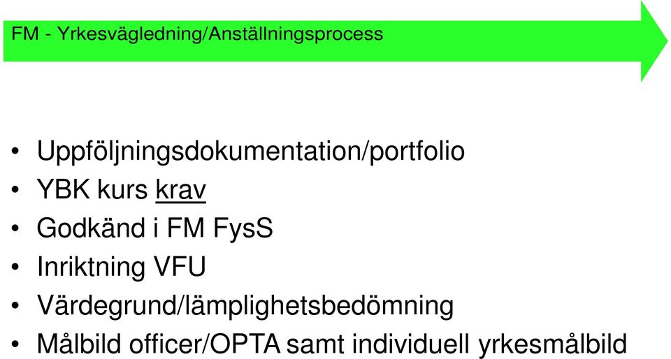 Godkänd i FM FysS Inriktning VFU