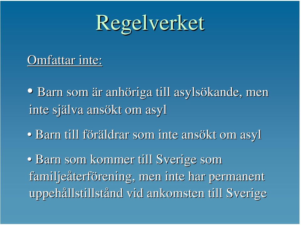 Barn som kommer till Sverige som familjeåterf terförening, rening, men
