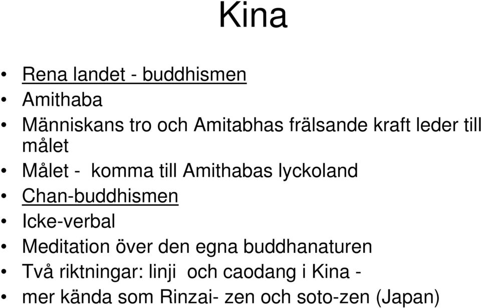 Chan-buddhismen Icke-verbal Meditation över den egna buddhanaturen Två