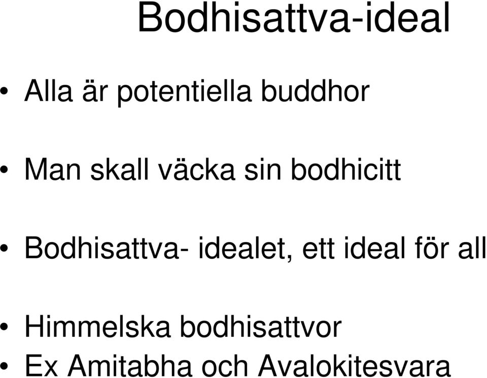 Bodhisattva- idealet, ett ideal för all
