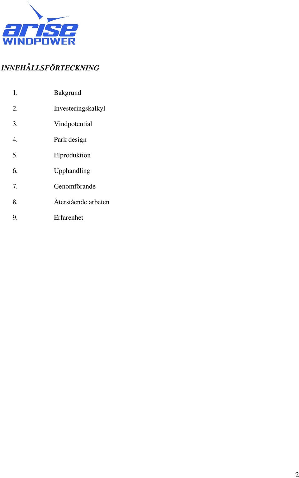 Park design 5. Elproduktion 6.