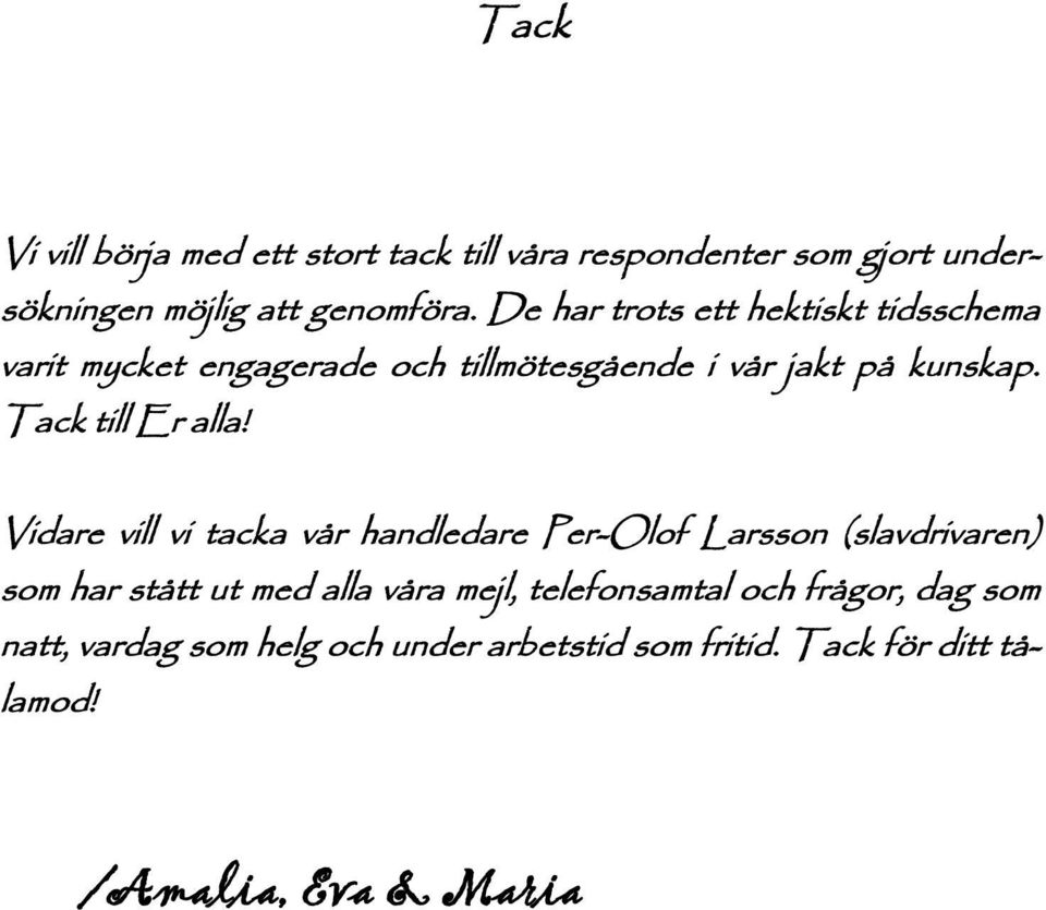 Tack till Er alla!