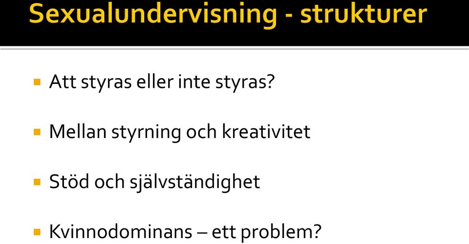 kreativitet Stöd och