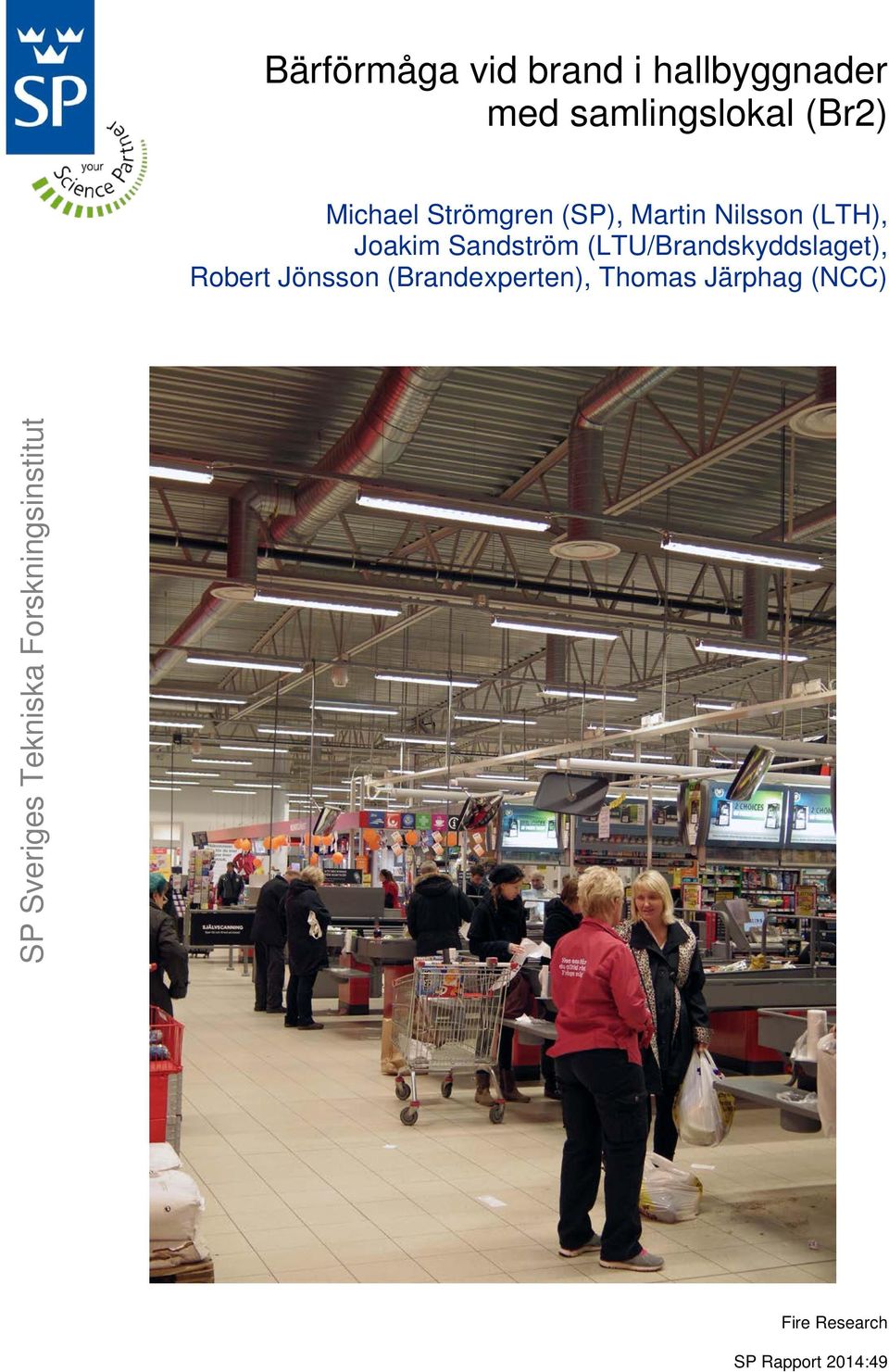(LTU/Brandskyddslaget), Robert Jönsson (Brandexperten), Thomas