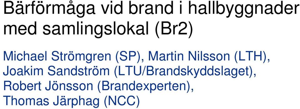 Martin Nilsson (LTH), Joakim Sandström