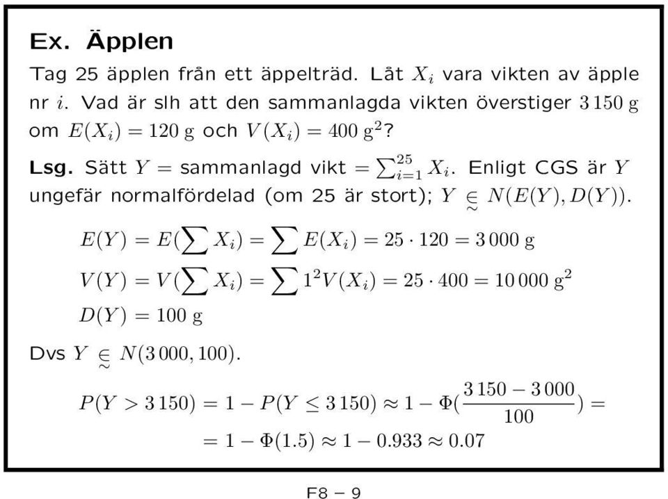 Sätt Y sammanlagd vikt 5 X i.