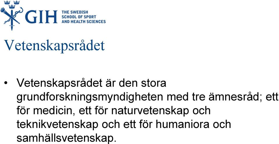 för medicin, ett för naturvetenskap och