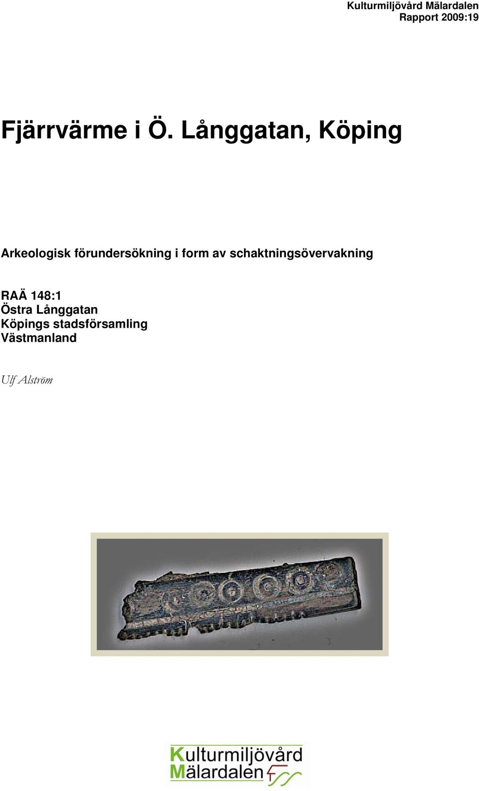Långgatan, Köping Arkeologisk förundersökning i form