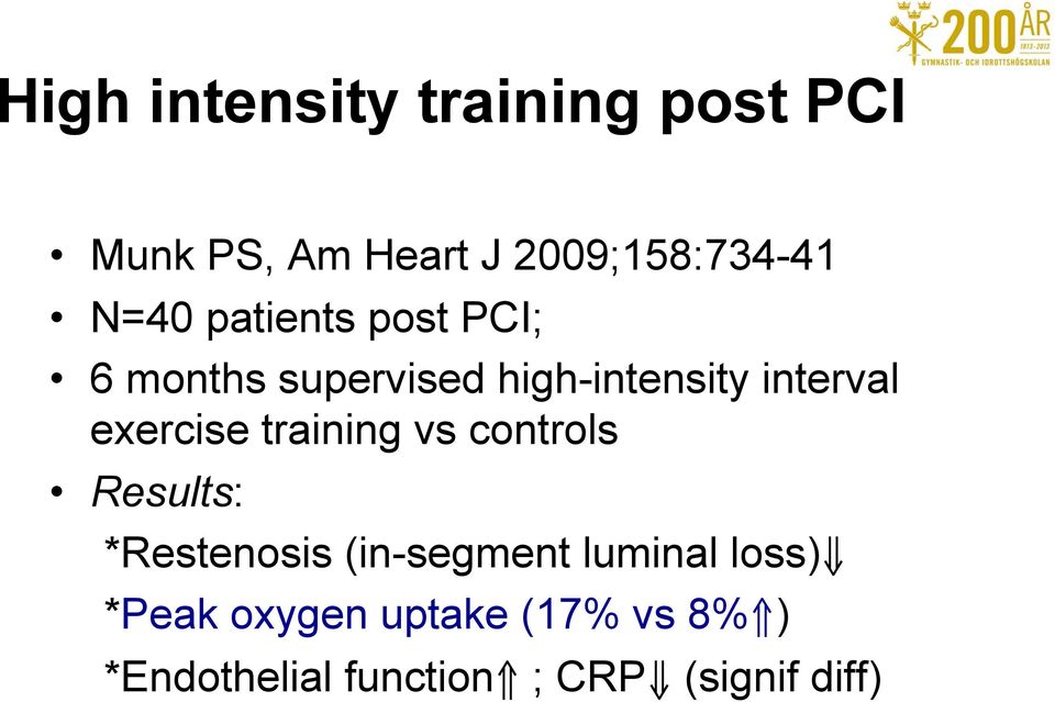 exercise training vs controls Results: *Restenosis (in-segment luminal