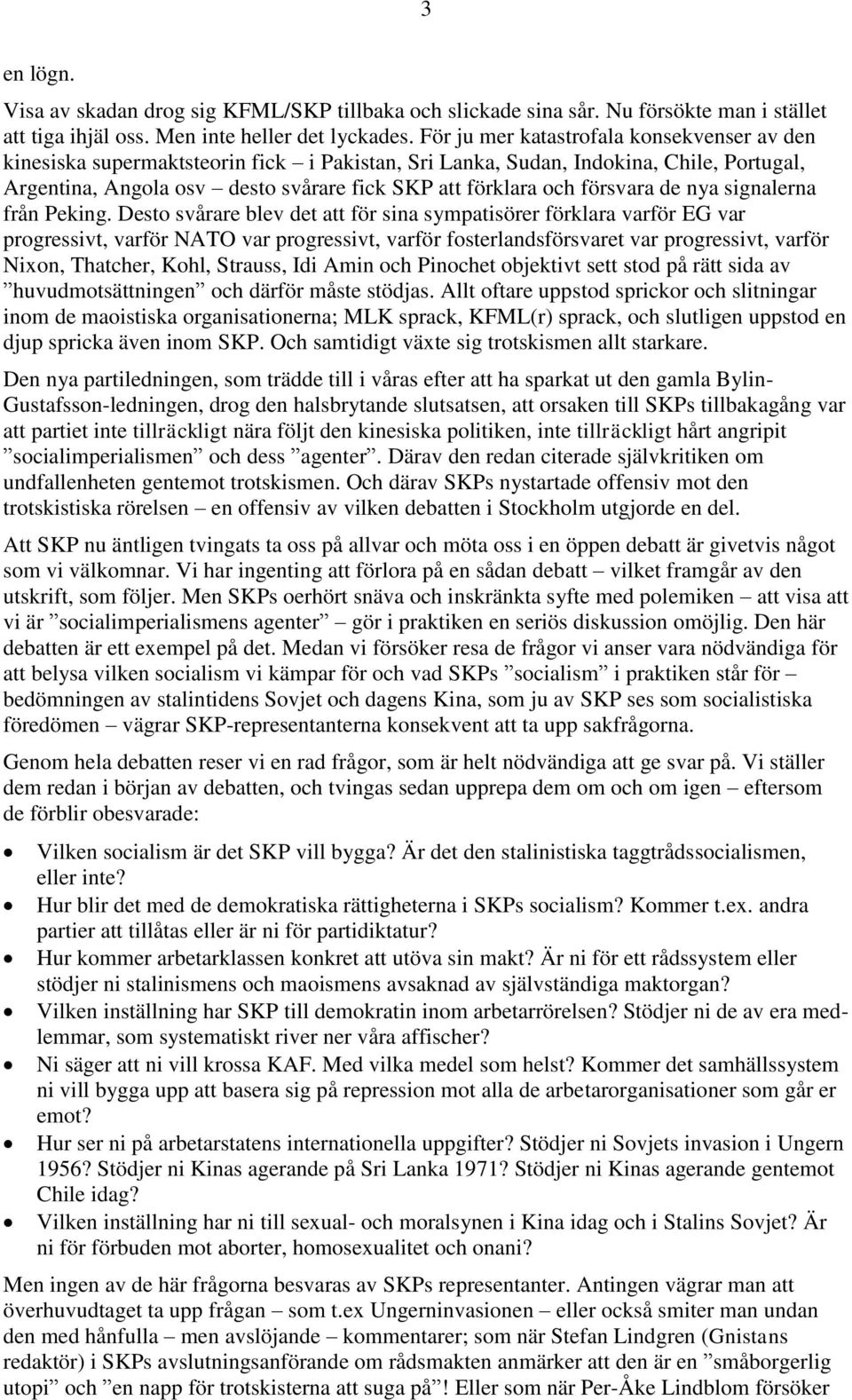försvara de nya signalerna från Peking.